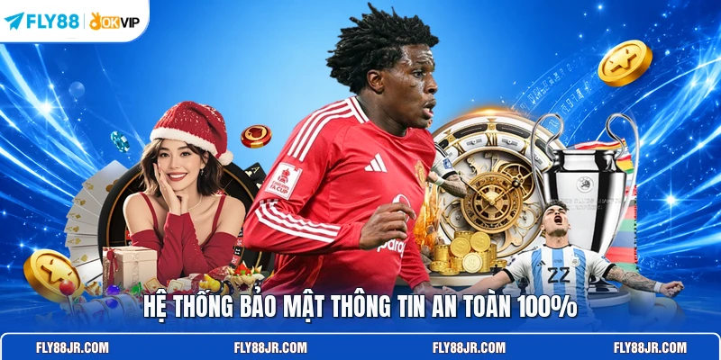Hệ thống bảo mật thông tin an toàn 100%