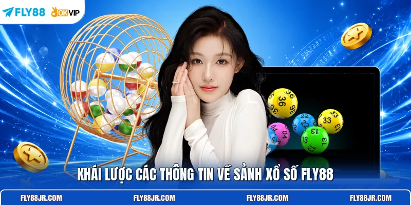 Khái lược các thông tin về sảnh xổ số FLY88