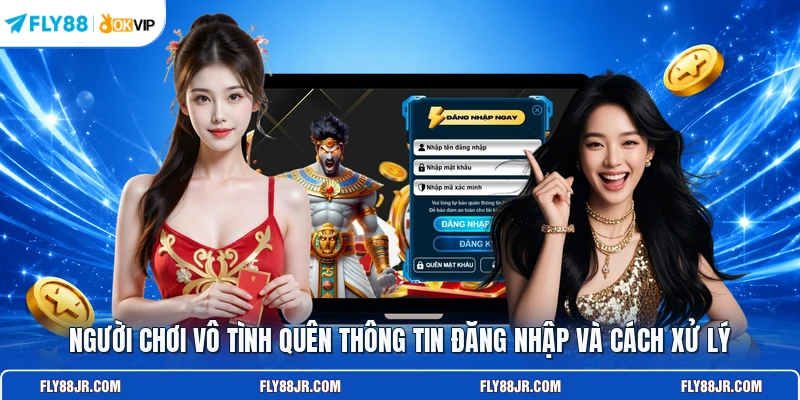 Người chơi vô tình quên thông tin đăng nhập và cách xử lý