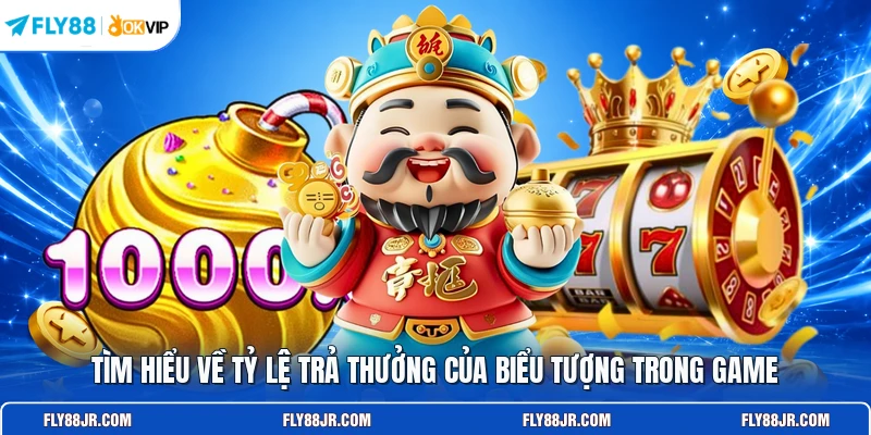 Tìm hiểu về tỷ lệ trả thưởng của biểu tượng trong game